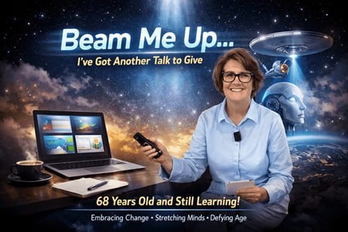 Beam me up, lifelong learning and giving talks at 68